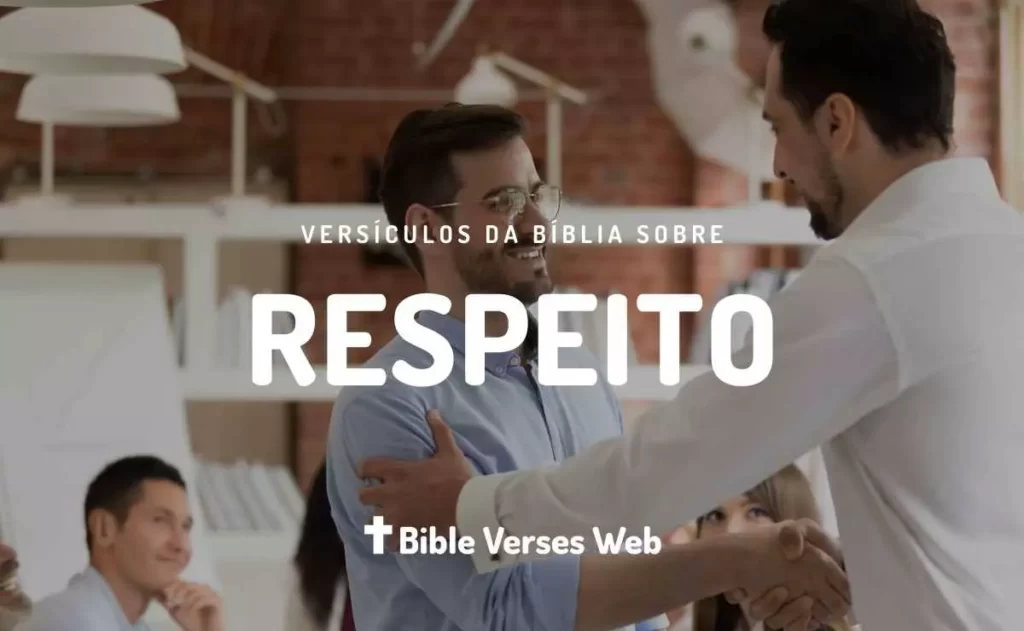 Versículos Sobre Respeito o Próximo - Almeida Revista e Corrigida