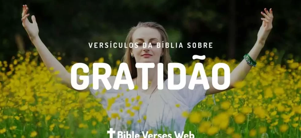 Versículos de Gratidão na Bíblia - Almeida Revista e Corrigida